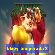 bluey temporada 2